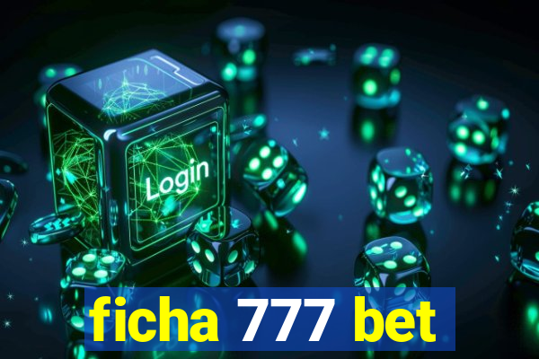 ficha 777 bet